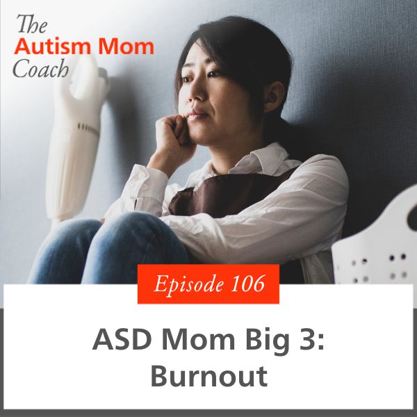 The Autism Mom Coach with Lisa Candera | ASD Mom Big 3: Burnout
