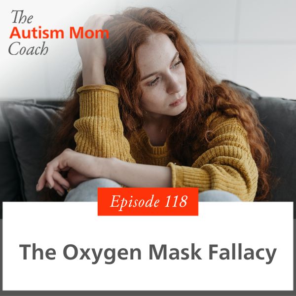 The Autism Mom Coach with Lisa Candera | The Oxygen Mask Fallacy