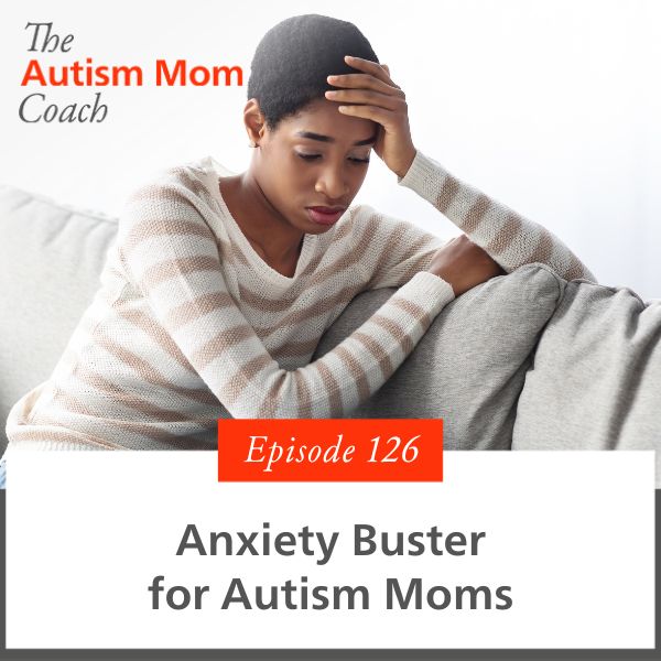The Autism Mom Coach with Lisa Candera | Anxiety Buster for Autism Moms