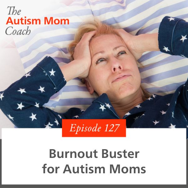 The Autism Mom Coach with Lisa Candera | Burnout Buster for Autism Moms